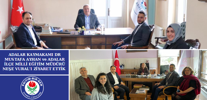 Adalar Kaymakamı Dr. Mustafa Ayhan ve Adalar İlçe Milli Eğitim Müdürü Neşe Vural'ı Ziyaret Ettik